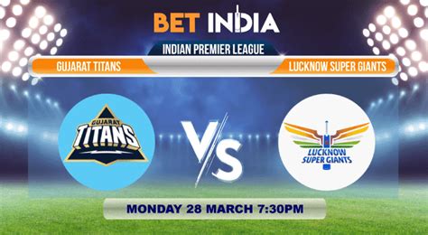Lucknow Super Giants vs Gujarat Titans Betting Tips.